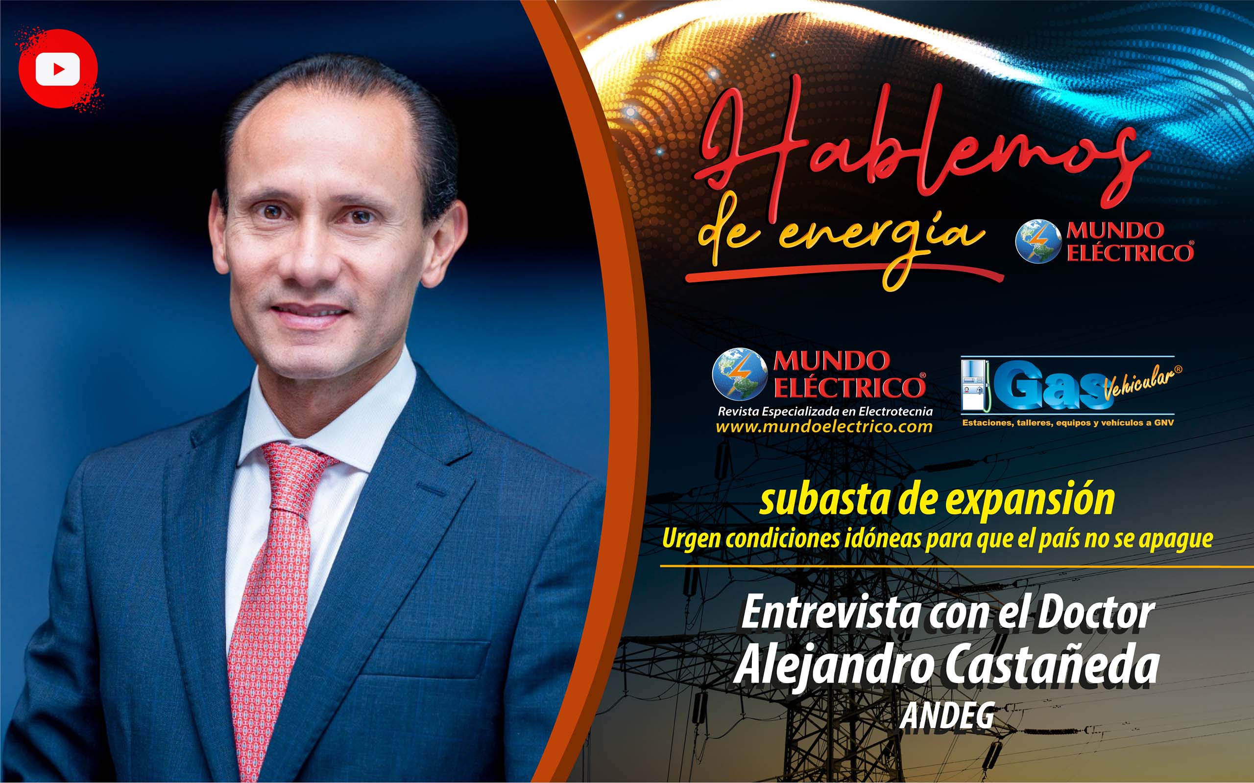 HABLEMOS DE ENERGIA - DR. ALEJANDRO CASTAÑEDA ANDEG